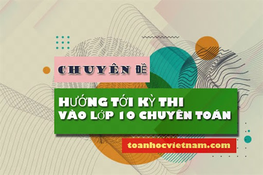 Hướng dẫn giải bài cuối (Bài 5) kì thi thử vào lớp 10 THPT chuyên năm 2024 - lần 3 Môn Toán chung