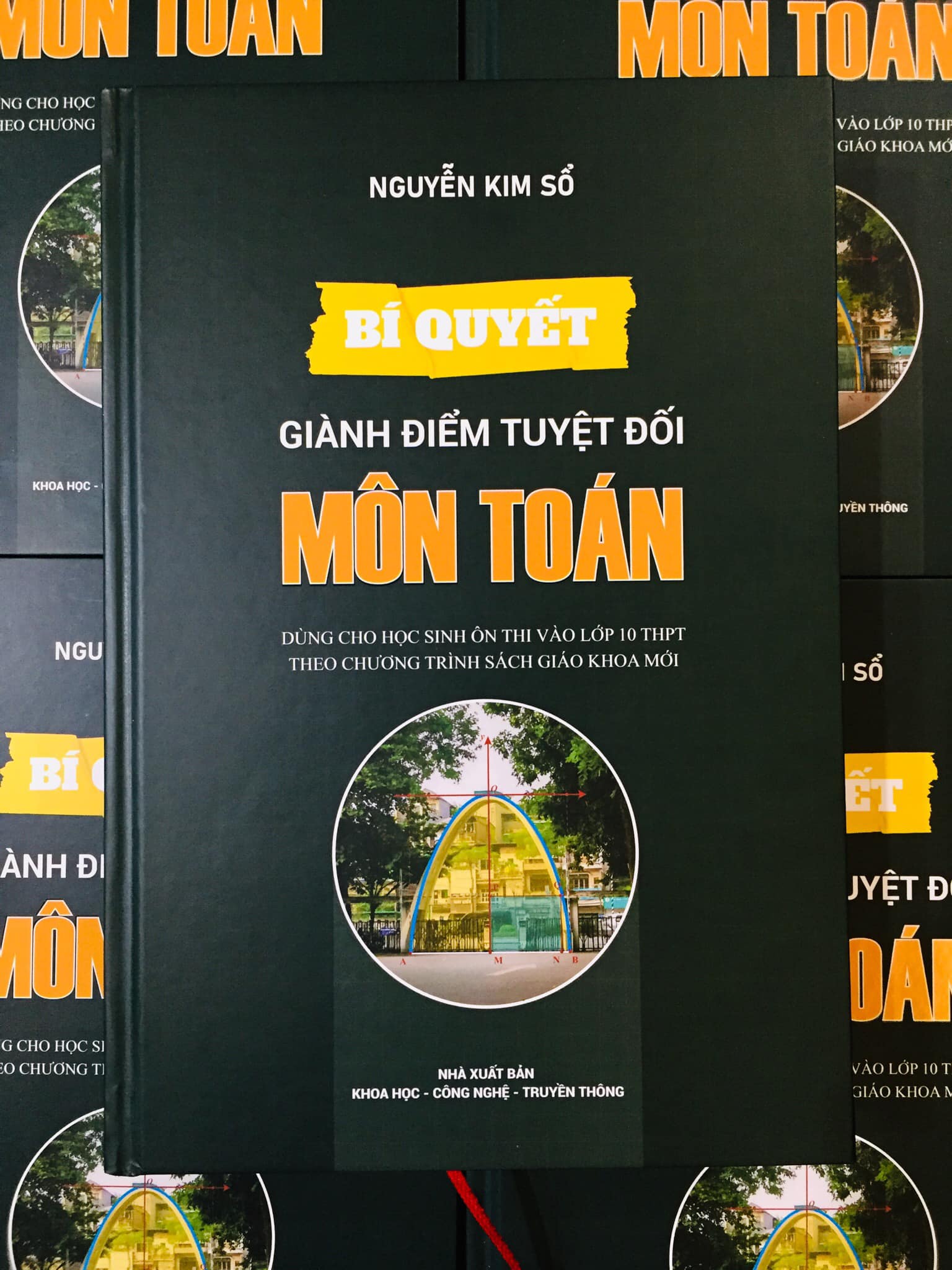 BÍ QUYẾT GIÀNH ĐIỂM TUYỆT ĐỐI MÔN TOÁN DÙNG CHO HỌC SINH ÔN THI VÀO LỚP 10 THPT